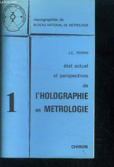 Etat actuel et perspectives de l'holographie en metrologie - 1 - monographies du bureau national de metrologie