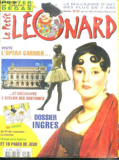 Le petit leonard N24 mars 1999 - le magazine d'art des plus de 7 ans- visite l'opera garnier et decouvre l'atelier des costumes, dossier ingres, bd degas, la cravate, oedipe et sphinx, 10 pages de jeux...