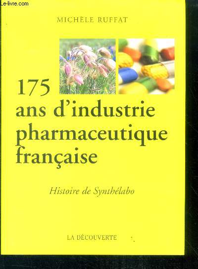 175 ans d'industrie pharmaceutique francaise - Histoire de Synthlabo