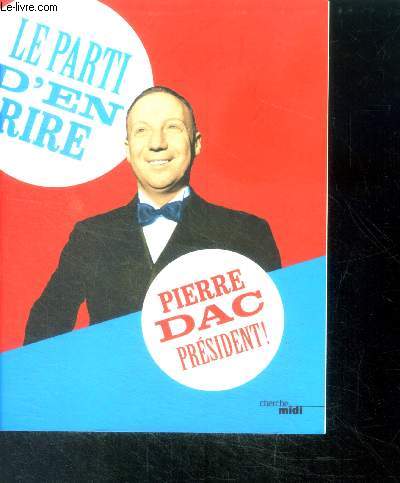 Le parti d'en rire - Pierre Dac président !
