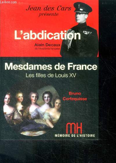 L'abdication - mesdames de france, les filles de louis XV