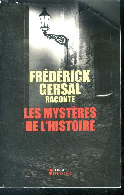 Les Mystres de l'Histoire - agens sorel, l'homme au masque de fer, barbe bleue, chevalier d'eon, louis xvii, bernadette soubirou....