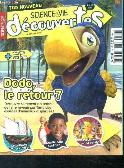 Science & vie decouvertes N194 fevrier 2015- dodo le retour? decouvre comment on tente de faire revenir sur terre des especes d'animaux disparues- les epaves les plus celebres- gonfle sans souffler- plein feu sur la patate- des bd et jeux- labos ...