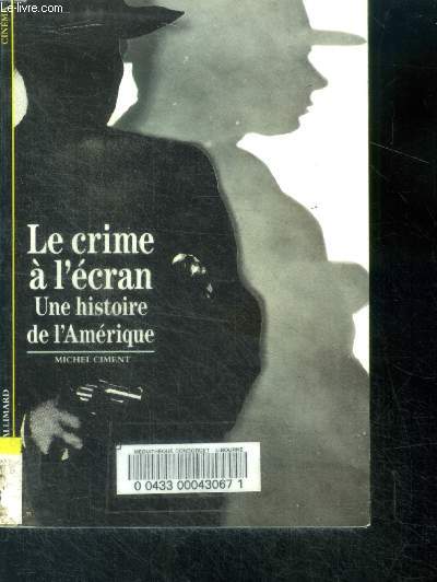 Le Crime  l'cran - Une histoire de l'Amrique