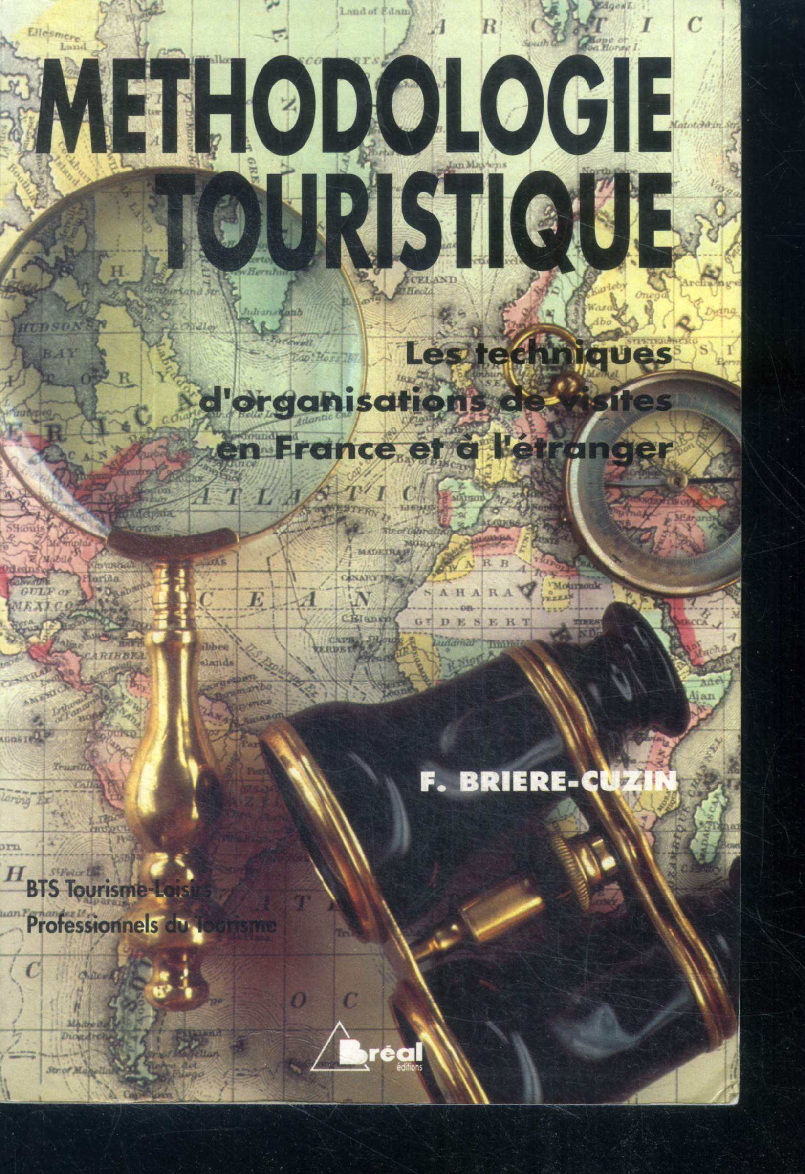 Methodologie touristique - les techniques d'organisations de visites en france et a l'etranger - BTS tourisme loisirs, formations aux metiers du tourisme