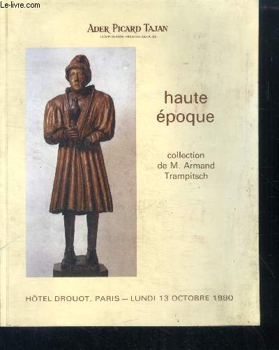 Haute epoque - collection de m. armand trampitsch et divers amateurs le 13 octobre 1980 - hotel drouot- orfevrerie du moyen age, objets de curiosite, sculptures des epoques romane gothique et renaissance, tapisseries