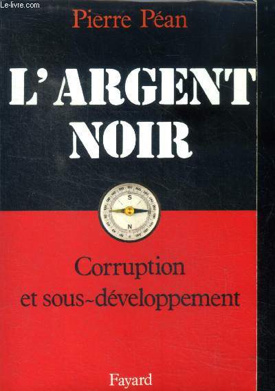 L'argent noir - corruption et sous developpement