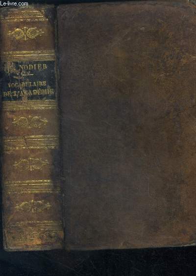 Vocabulaire de la langue francaise extrait de la sixieme et derniere edition du dictionnaire de l'academie adopte par l'universite - redige exclusivement pour les ecoles adopte par le conseil de l'instruction publique pour l'usage des colleges