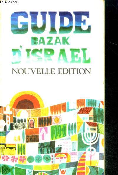 Guide bazak d'israel - nouvelle edition