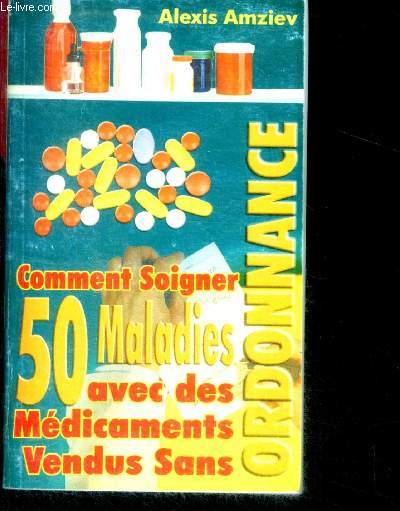Comment soigner 50 maladies avec des medicaments vendus sans ordonnance