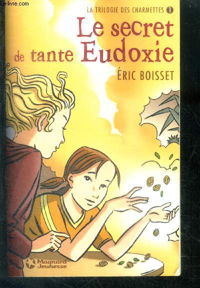 Trilogie des charmettes - 1 : Le secret de tante Eudoxie