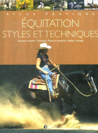 quitation - Styles et techniques - equitation western, dressage, monte en amazone, voltige, attelage