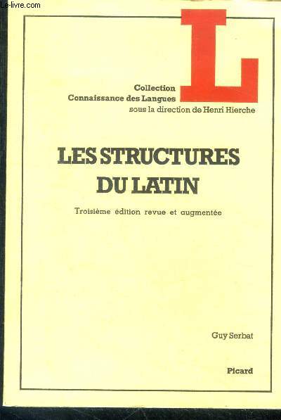 Les structures du latin - collection connnaissance des langues , volume X - 3e edition revue et augmentee
