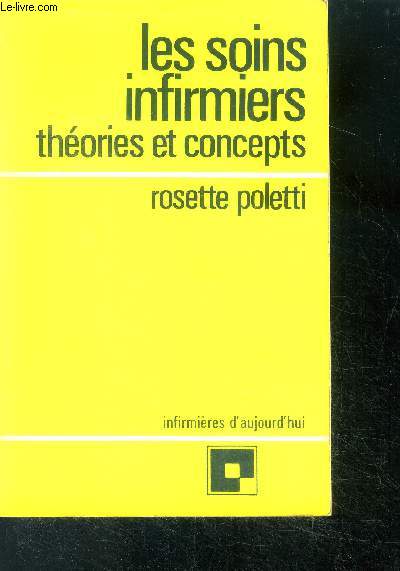 Les Soins infirmiers, Thories et concepts - collection Infirmieres d'aujourd'hui N15