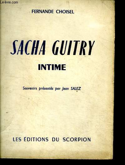 Sacha guitry intime - souvenirs presentes par jean salez