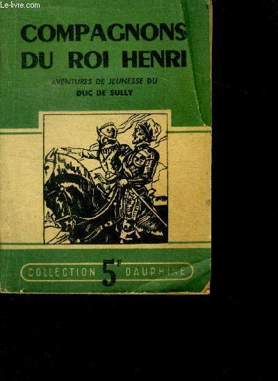 Compagnons du roi henri - aventures de jeunesse du duc de sully