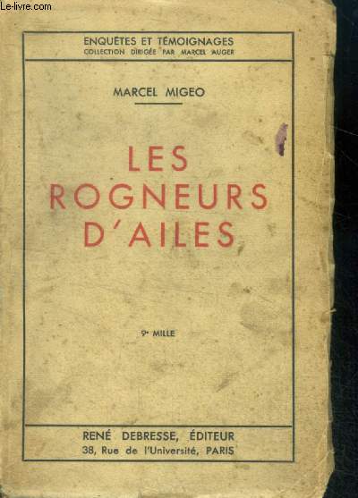 Les rogneurs d'ailes - collection enquetes et temoignages dirigee par marcel auger