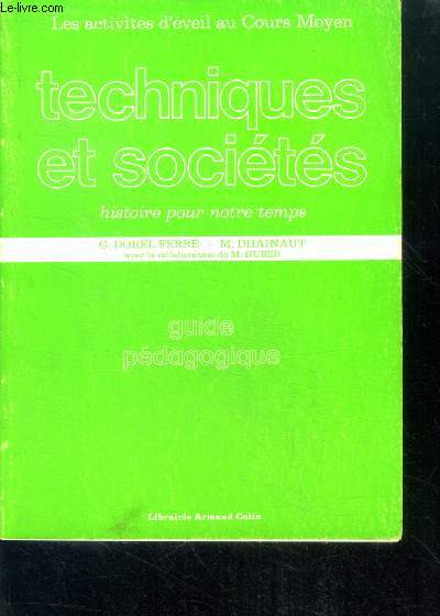 Techniques et societes - histoire pour notre temps - guide pedagogique - les activites d'eeil au cours moyen