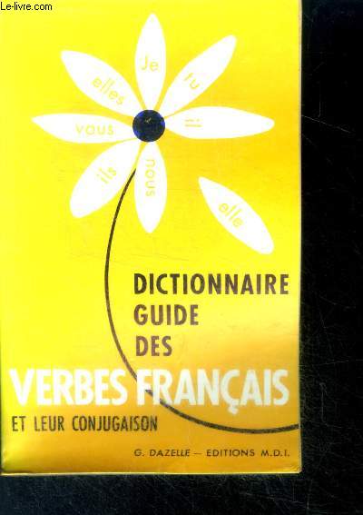 Dictionnaire guide des Verbes francais et leur conjugaison