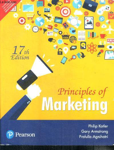 Principles of Marketing - 17th edition- circulation of this edition outside the indian subcontinent is unauthorized