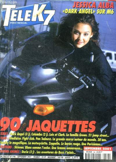 Tele K7 N196 septembre 2001 - video mensuel 90 jaquettes: jessica alba dark angel sur m6- columbo, lois et clark, 21 jump street, fight club, le baron rouge, gatsby le magnifique, skinner, blanc comme l'enfer, zeppelin, daria, gladiator, buzz l'eclair