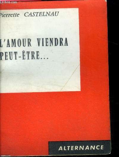 L'amour viendra peut-tre ... + envoi de l'auteur