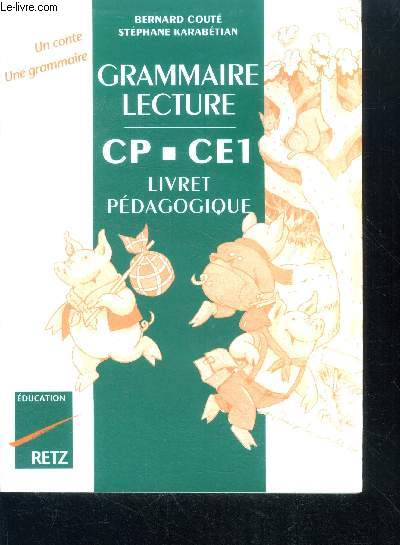 Grammaire et lecture, CP - CE1, livret pdagogique - un conte une grammaire