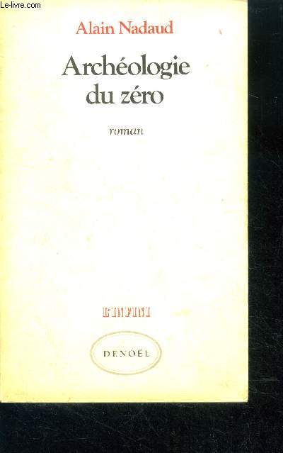 Archeologie du zero - roman