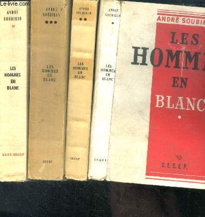 Les hommes en blanc - 4 volumes : Tome I + II + III + IV - les hommes en blanc + la nuit de bal + le grand metier + au revoir docteur roch