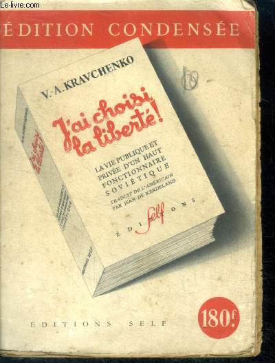 J'ai choisi la Libert ! La vie publique et prive d'un Haut Fonctionnaire Sovitique- Edition Condense