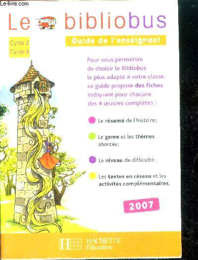 Le bibliobus - cycle 2 - cycle 3 - Guide de l'enseignant 2007- resume de l'histoire, genre et theme abordes, niveau de difficulte, ...