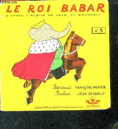 Le roi babar N3 - d'apres l'album de jean de brunhoff - livret accompagnant un disque : disque non inclus dans l'annonce - disques festival alb 5002M