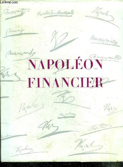 Napolon financier - Napolon Ier Lettres au comte mollien, ministre du trsor public prsentes et commentes par jacques arnna - museo julio lobo departement des manuscrits la havane, cuba