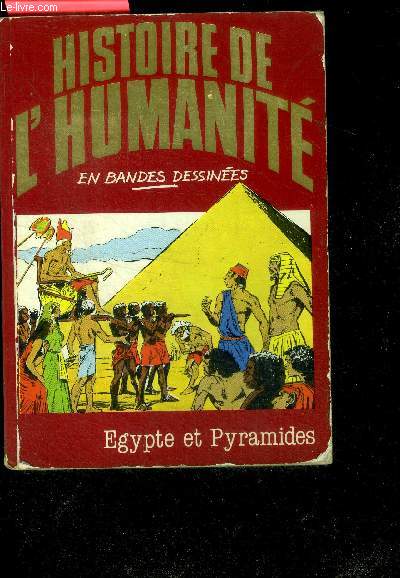 Histoire de l'humanite en bandes dessinees N3 - Egypte et pyramides