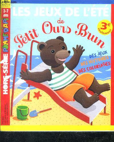 Pomme d'api hors serie: les jeux de l'ete de petit ours brun- 3/7 ans- jeux, histoires et coloriages
