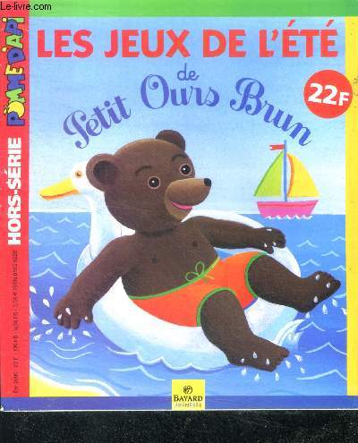 Pomme d'api hors serie: les jeux de l'ete de petit ours brun- 3/7 ans