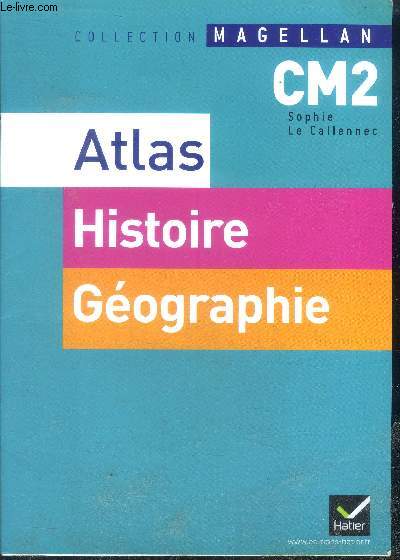 Atlas histoire geographie CM2 - collection magellan