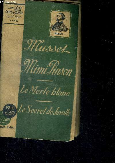 Mimi pinson (moeurs du quartier latin) - histoire d'un merle blanc (histoire d'un oiseau rare)- le secret de javotte - Collection 