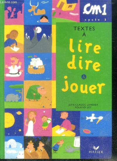 Textes a lire, dire et jouer - CM1, cycle 3