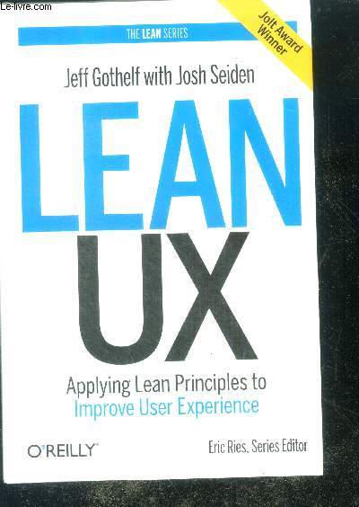 Lean UX - applying lean principles to improve user experience - the lean series - jolt award winner