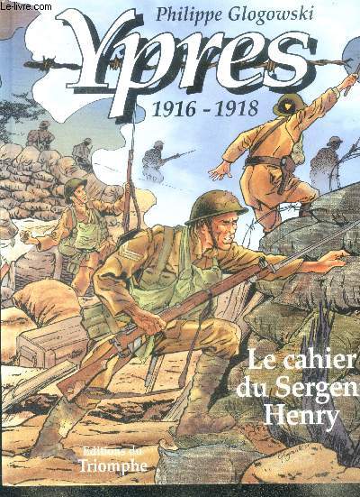 Ypres 1916-1918- Le Cahier du Sergent Henry