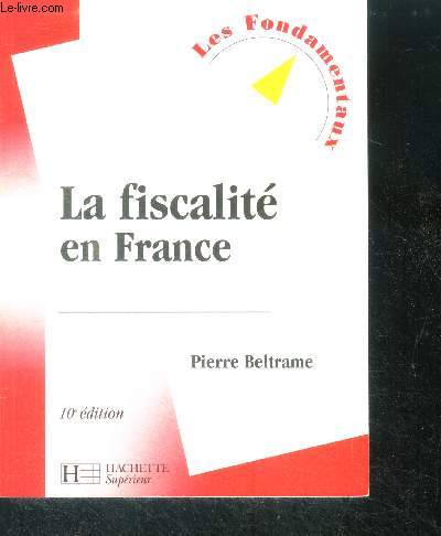La fiscalit en France - collection les fondamentaux N9 - 10e edition