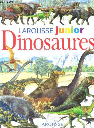 Larousse junior des Dinosaures