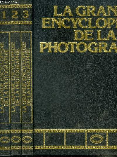La grande encyclopedie de la photographie - 3 volumes : tome 1 + tome 2 + tome 3 - tomaison incomplete - la technique, la pratique, l'histoire, les maitres de la photo, l'obturateur, de l'essentiel a l'accessoire, cartier bresson, haas, la lumiere indirec