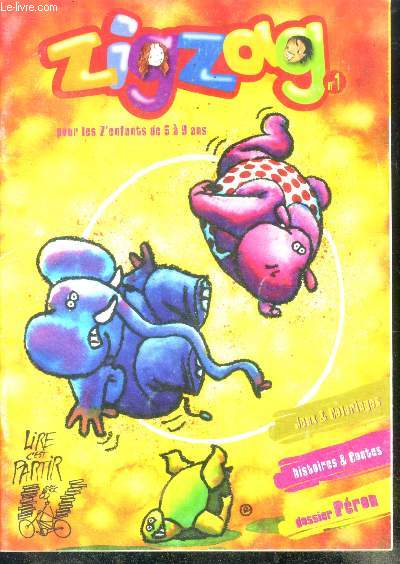 Zigzag N1 pour les z'enfants de 5 a 9 ans- jeux, coloriages, histoires et contes, dossier perou, lire c'est partir, tortue aux milles idees, jardinage, l'oiseau mulitcolore, le savon qui sent bon...