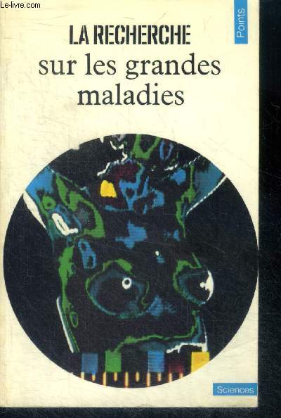 La Recherche sur les grandes maladies - points sciences N S25