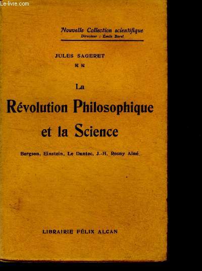 La revolution philosophique et la science- bergson, einstein, le dantec, jh rosny aine