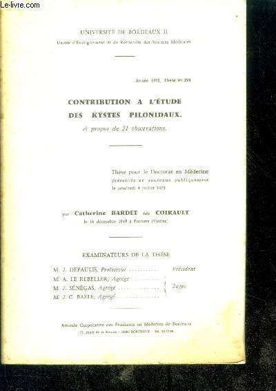 Contribution a l'etude des kystes pilonidaux, a propos de 21 observations- universite de bordeaux II - annee 1975, these N298- thse pour le doctorat en medecine presentee et soutenue publiquement le vendredi 4 juillet 1975