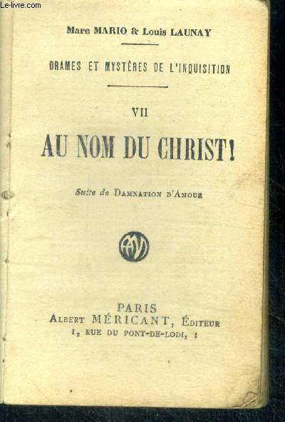 Au nom du christ ! - suite de damnation d'amour - drames et mysteres de l'inquisition