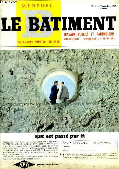 Le batiment mensuel N11 novembre 1967- travaux publics et particuliers, administratif, professionnel, technique - la campagne de securite 1967 de l'o.p.pb.t.p. - bordeaux 1968 le port de la lune aux portes du xxie siecle- amenagement littoral languedoc..